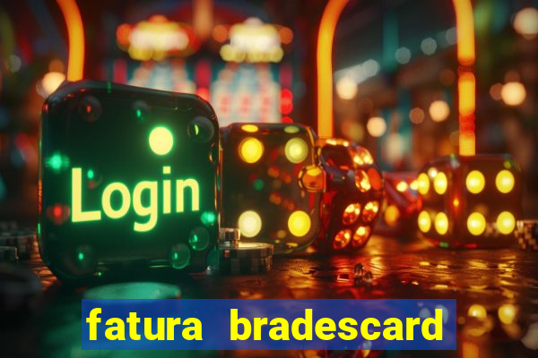 fatura bradescard casas bahia